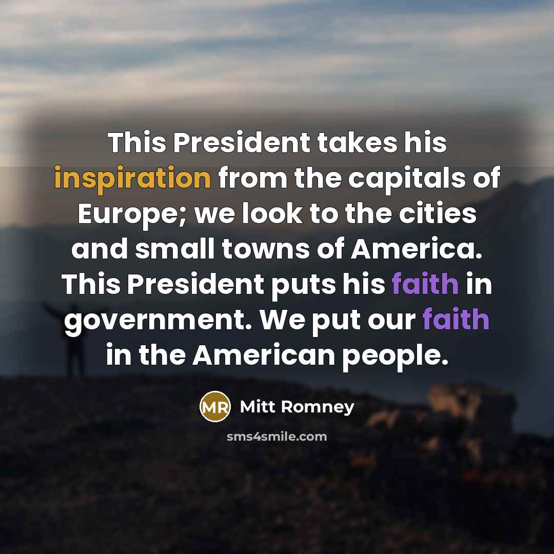 “This President takes his inspiration from the capitals of Europe;…” quote by Mitt Romney