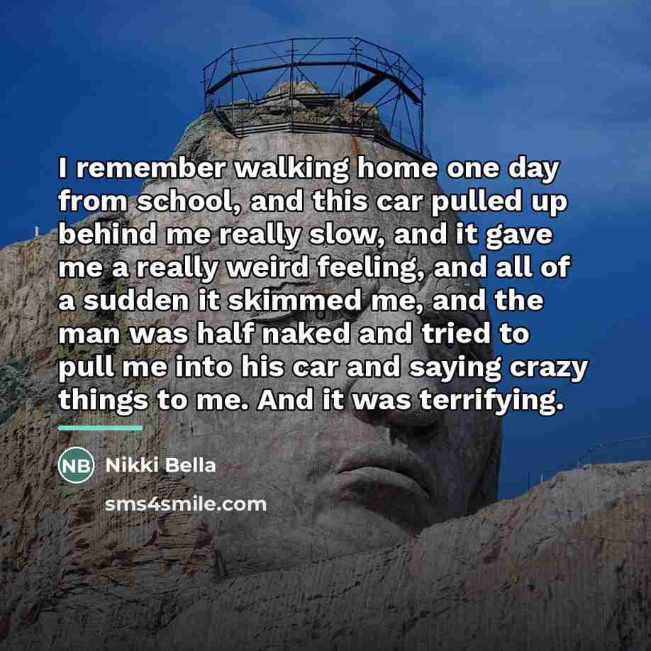 “I remember walking home one day from school, and this…” quote by Nikki Bella