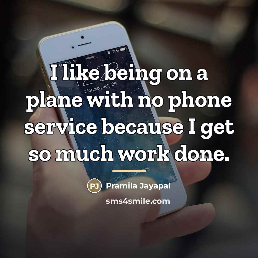 “I like being on a plane with no phone service…” quote by Pramila Jayapal