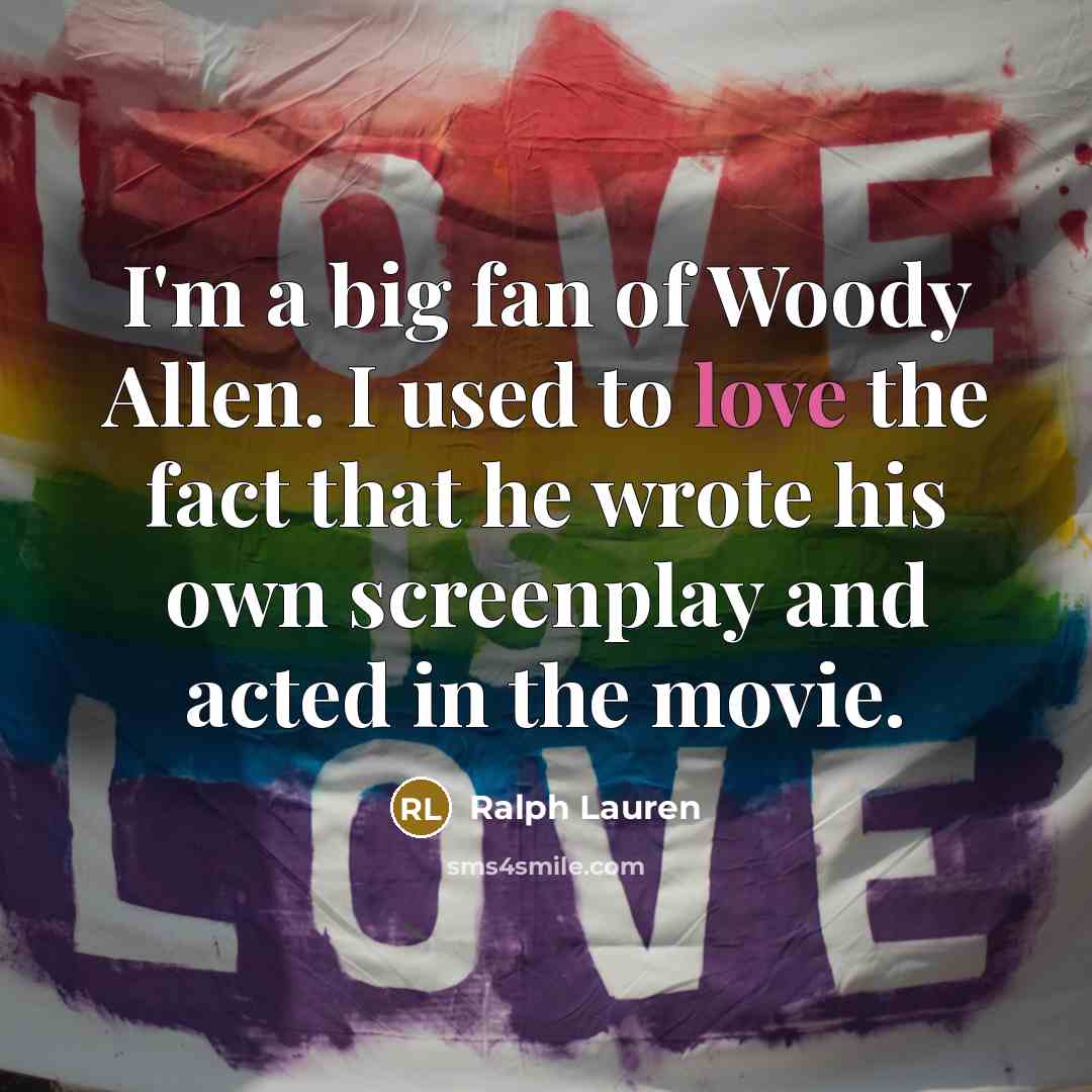 “I'm a big fan of Woody Allen. I used to…” quote by Ralph Lauren