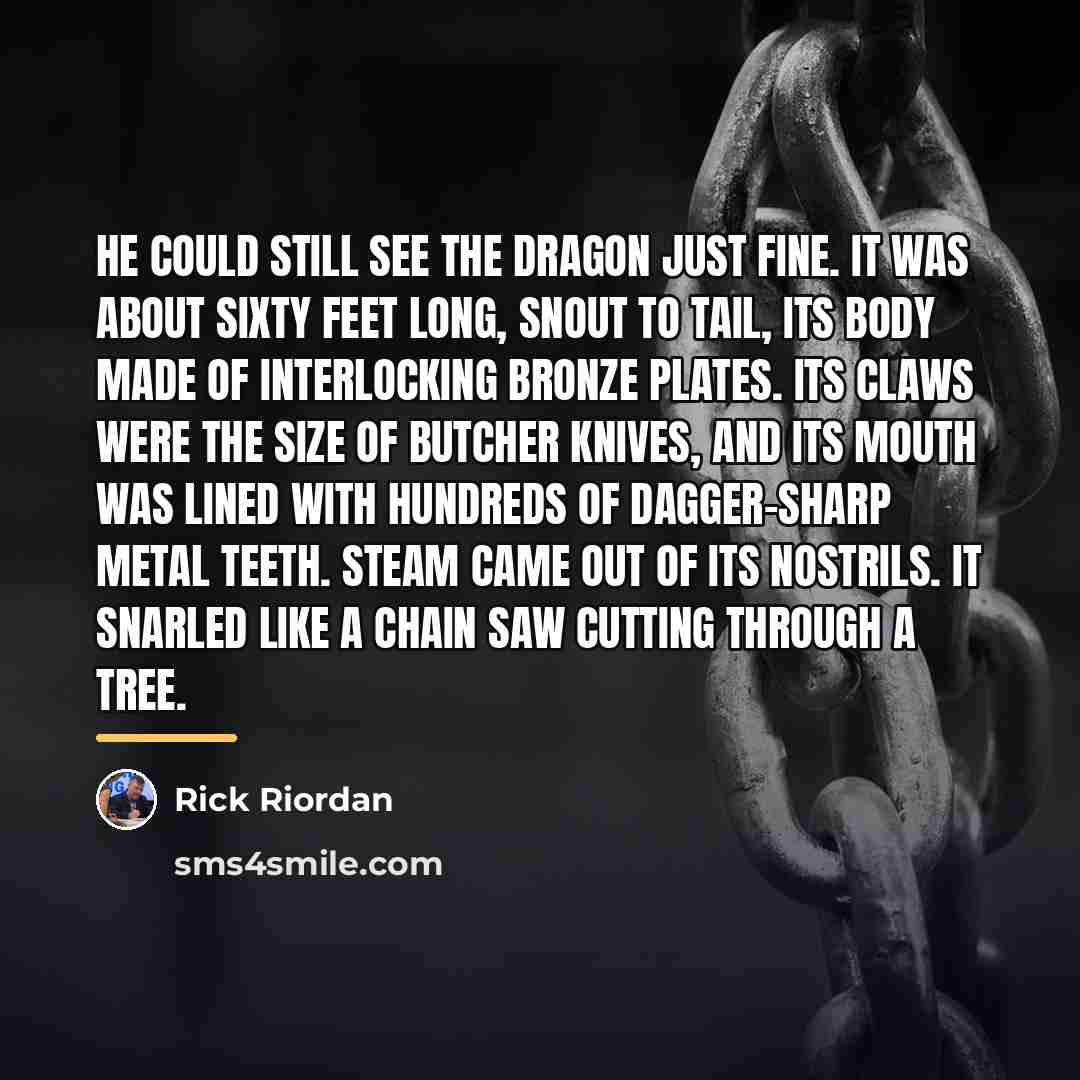 “He could still see the dragon just fine. It was…” quote by Rick Riordan