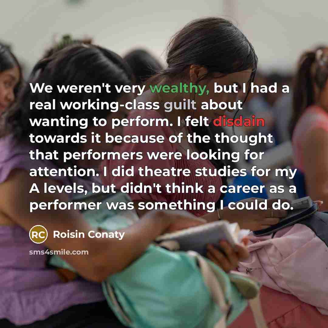 “We weren't very wealthy, but I had a real working-class…” quote by Roisin Conaty
