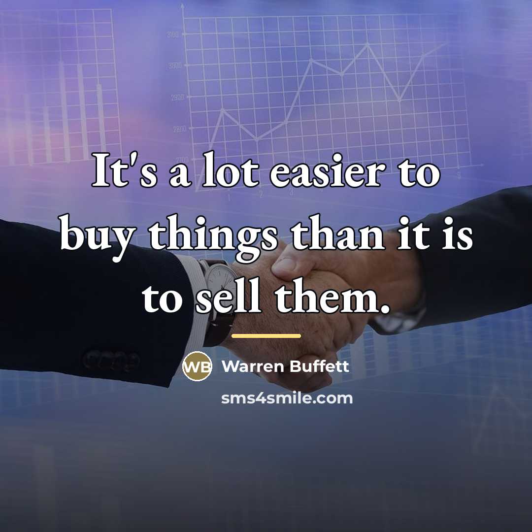 “It's a lot easier to buy things than it is…” quote by Warren Buffett