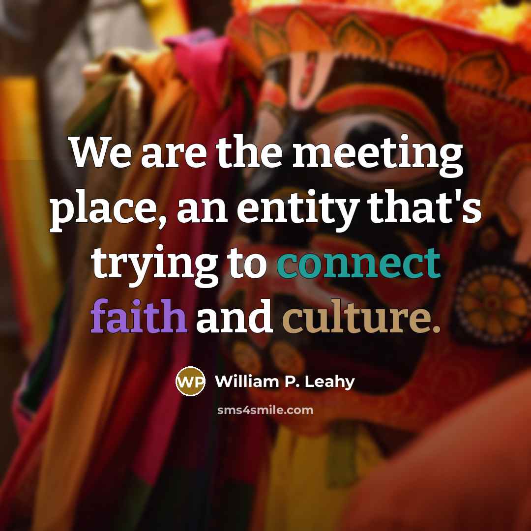 “We are the meeting place, an entity that's trying to…” quote by William P. Leahy