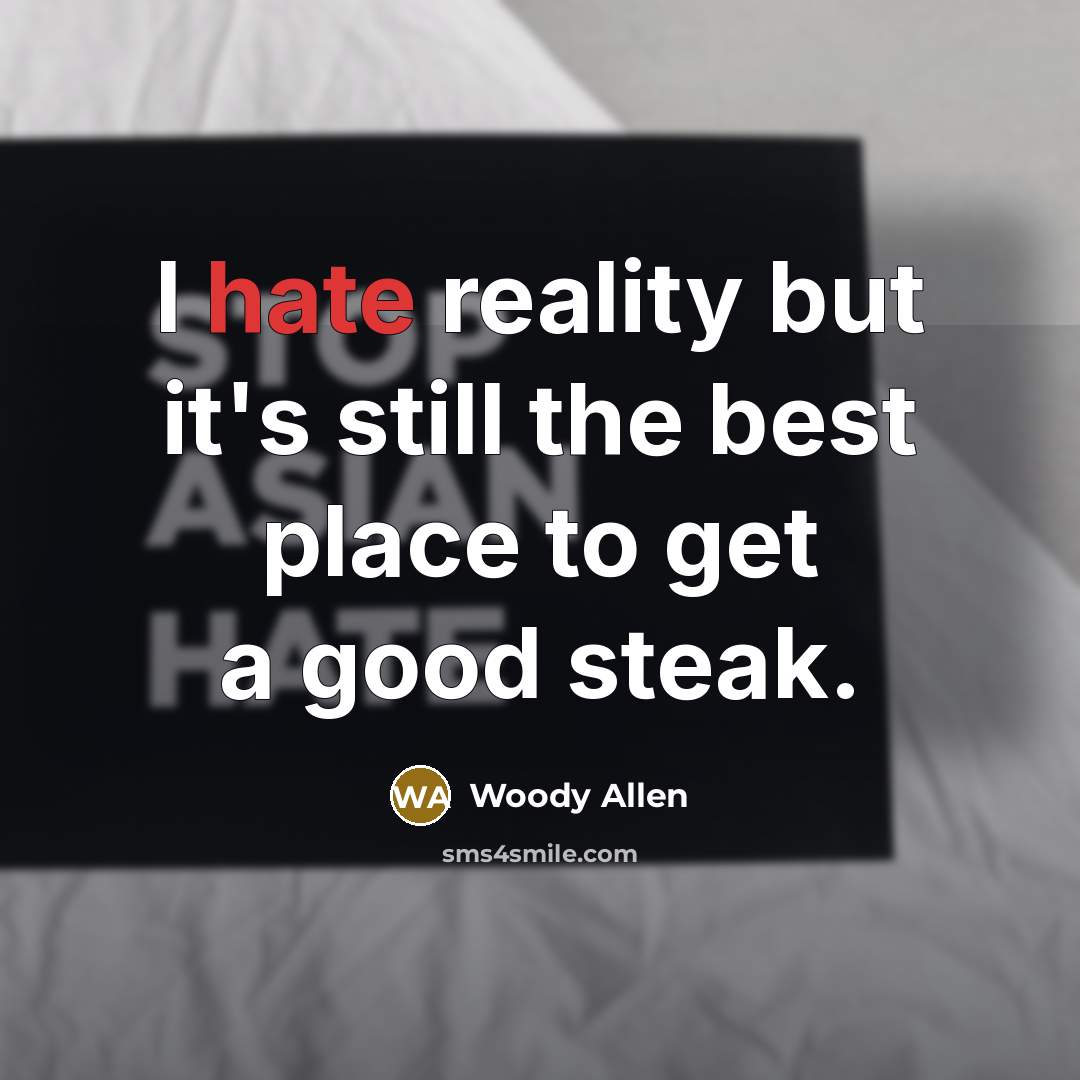 “I hate reality but it's still the best place to…” quote by Woody Allen