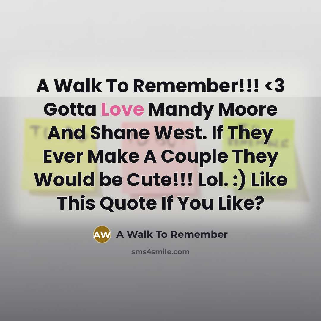 “A Walk To Remember!!!” quote by A Walk To Remember