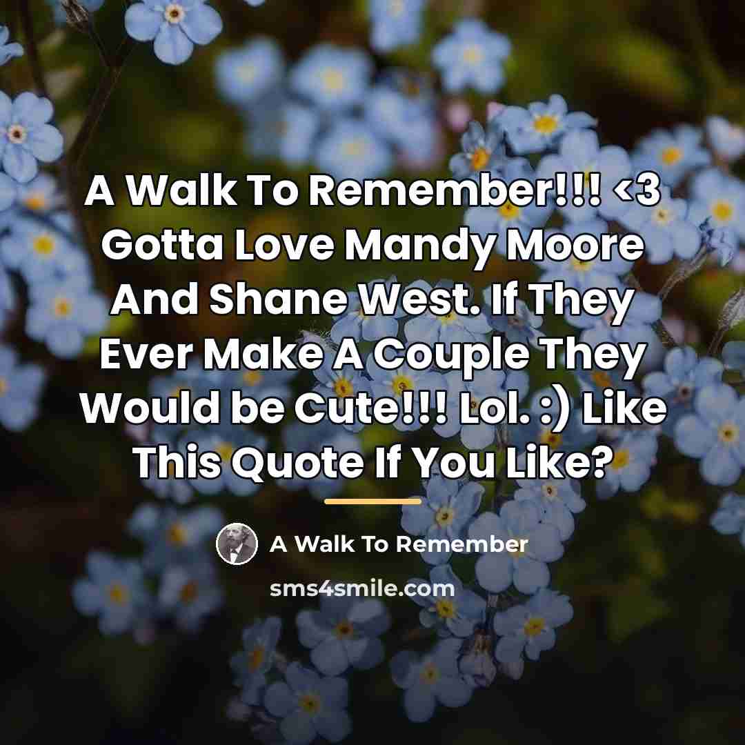 “A Walk To Remember!!!…” quote by A Walk To Remember
