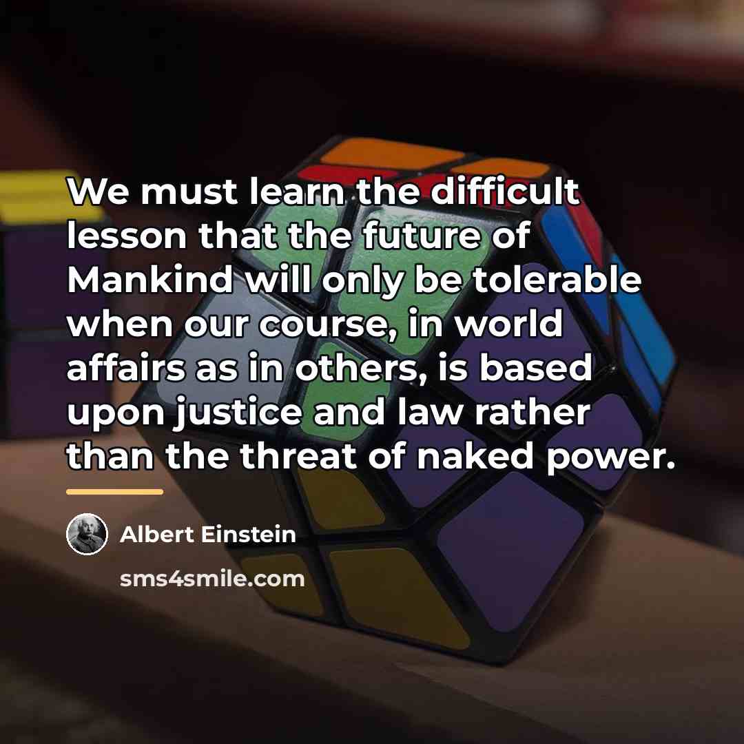 “We must learn the difficult lesson that the future of…” quote by Albert Einstein