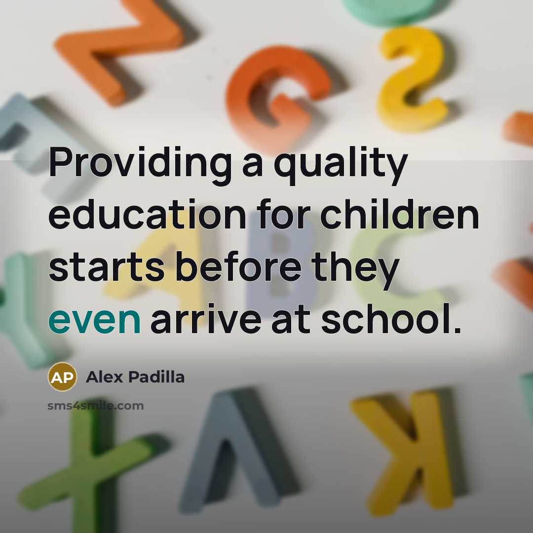 “Providing a quality education for children starts before they even…” quote by Alex Padilla