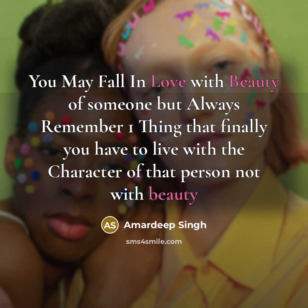 “You May Fall In Love with Beauty of someone but…” quote by Amardeep Singh