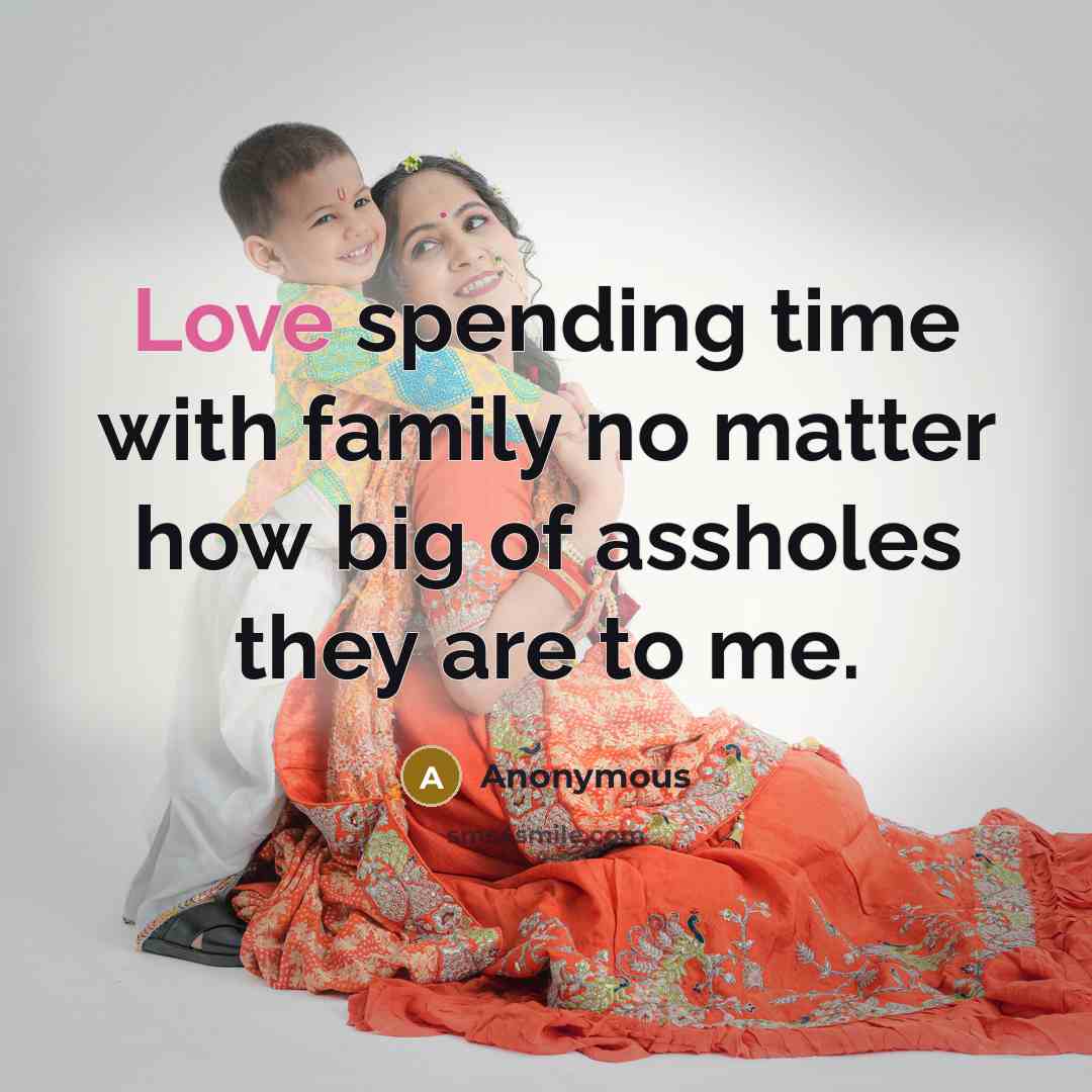 “Love spending time with family no matter how big of…” quote by Anonymous