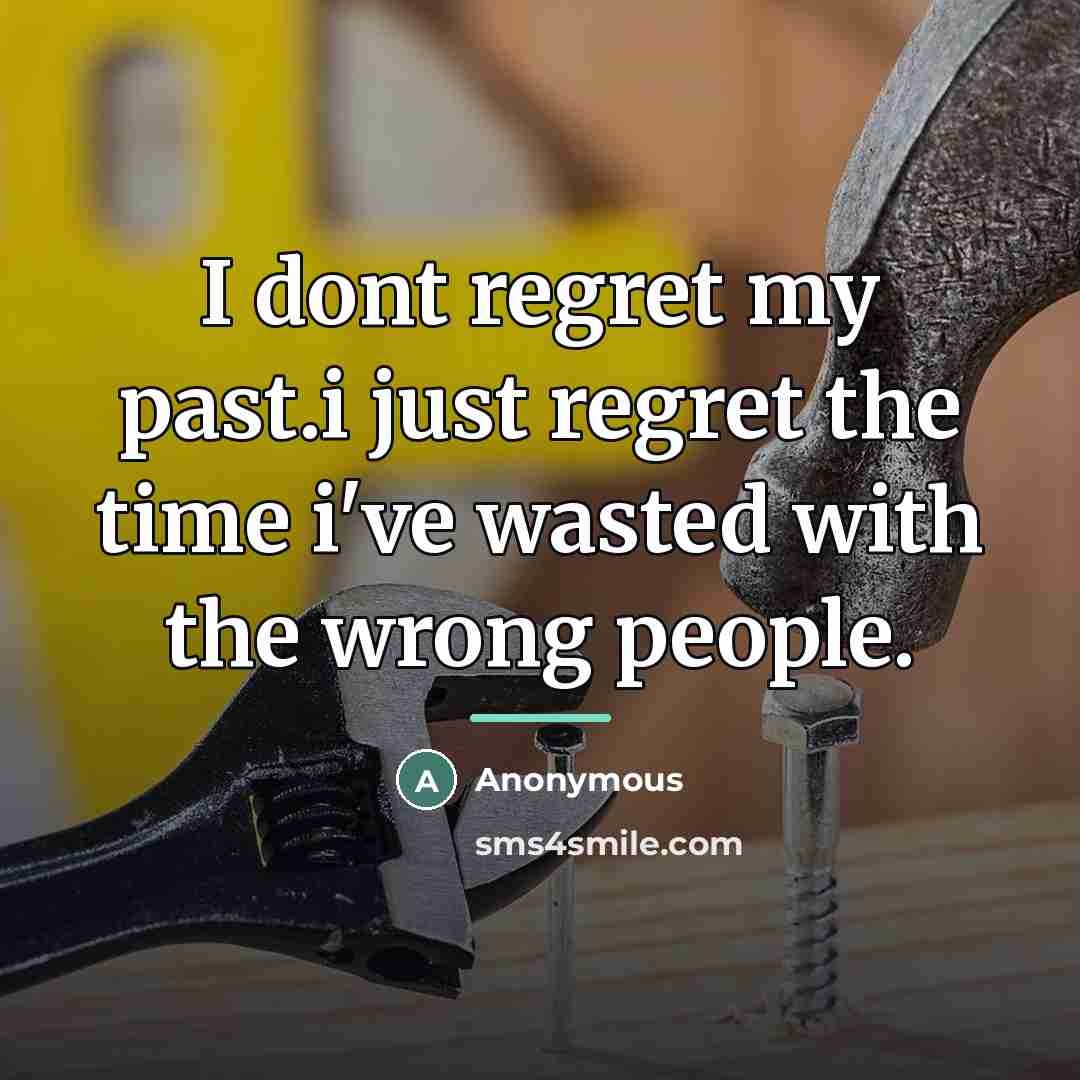 “I dont regret my past.i just regret the time i've…” quote by Anonymous
