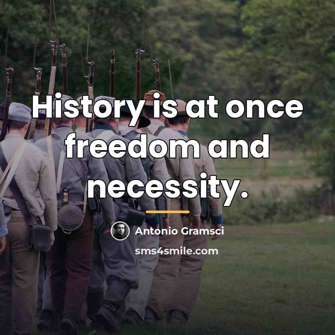 “History is at once freedom and necessity.…” quote by Antonio Gramsci