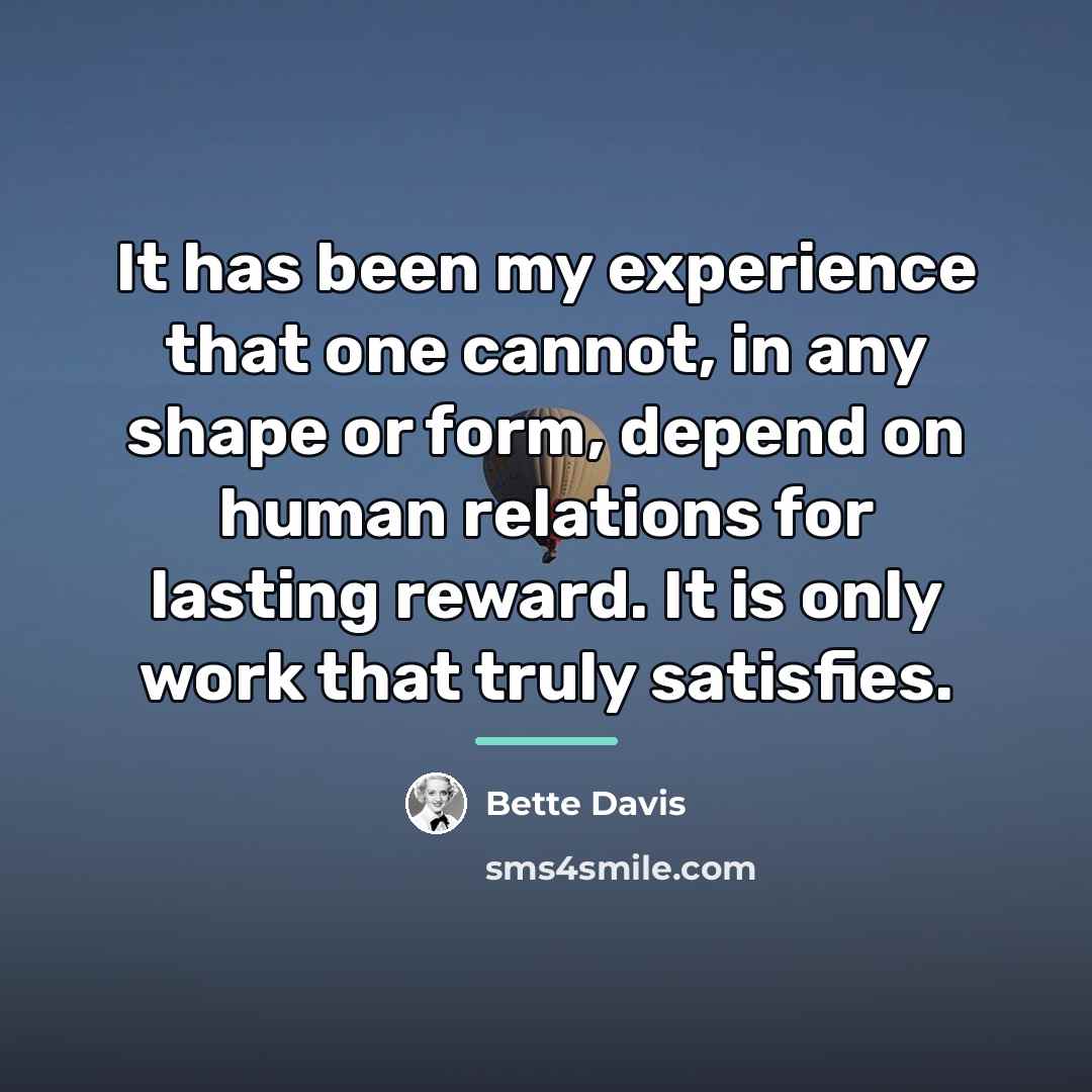 “It has been my experience that one cannot, in any…” quote by Bette Davis
