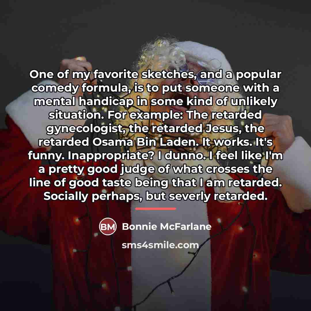 “One of my favorite sketches, and a popular comedy formula,…” quote by Bonnie McFarlane