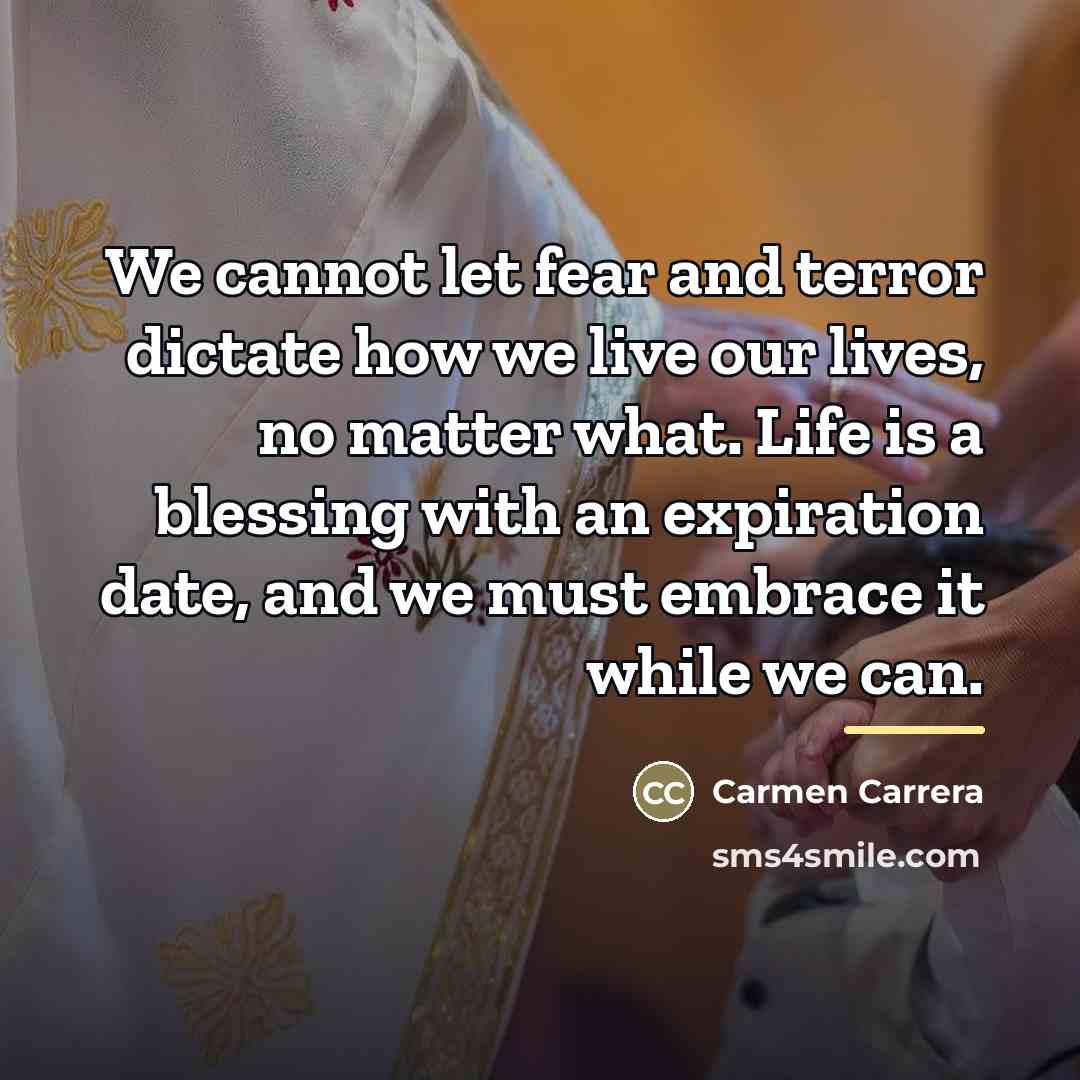“We cannot let fear and terror dictate how we live…” quote by Carmen Carrera