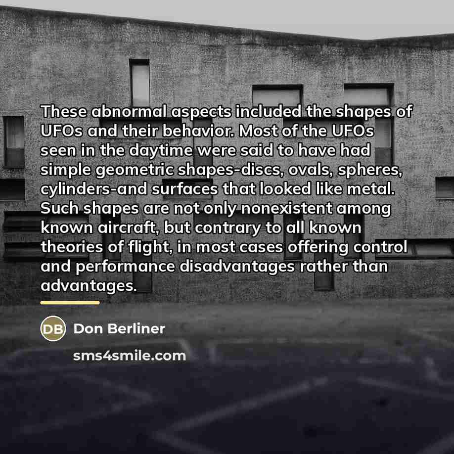 “These abnormal aspects included the shapes of UFOs and their…” quote by Don Berliner