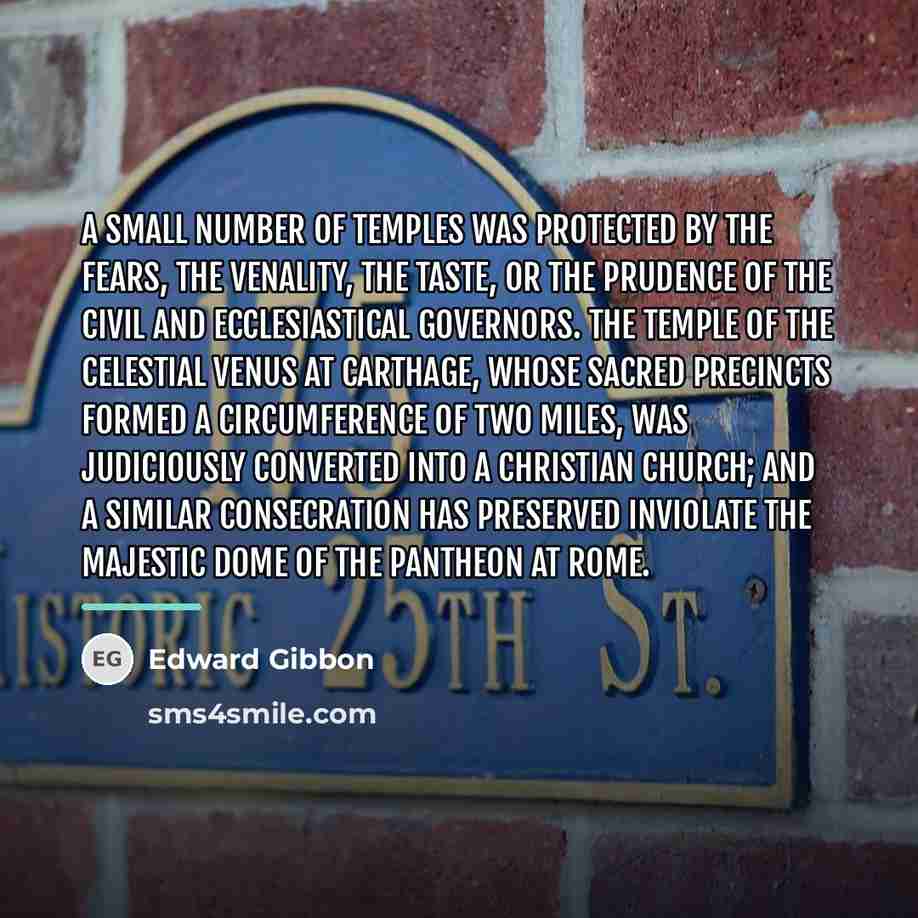 “A small number of temples was protected by the fears,…” quote by Edward Gibbon