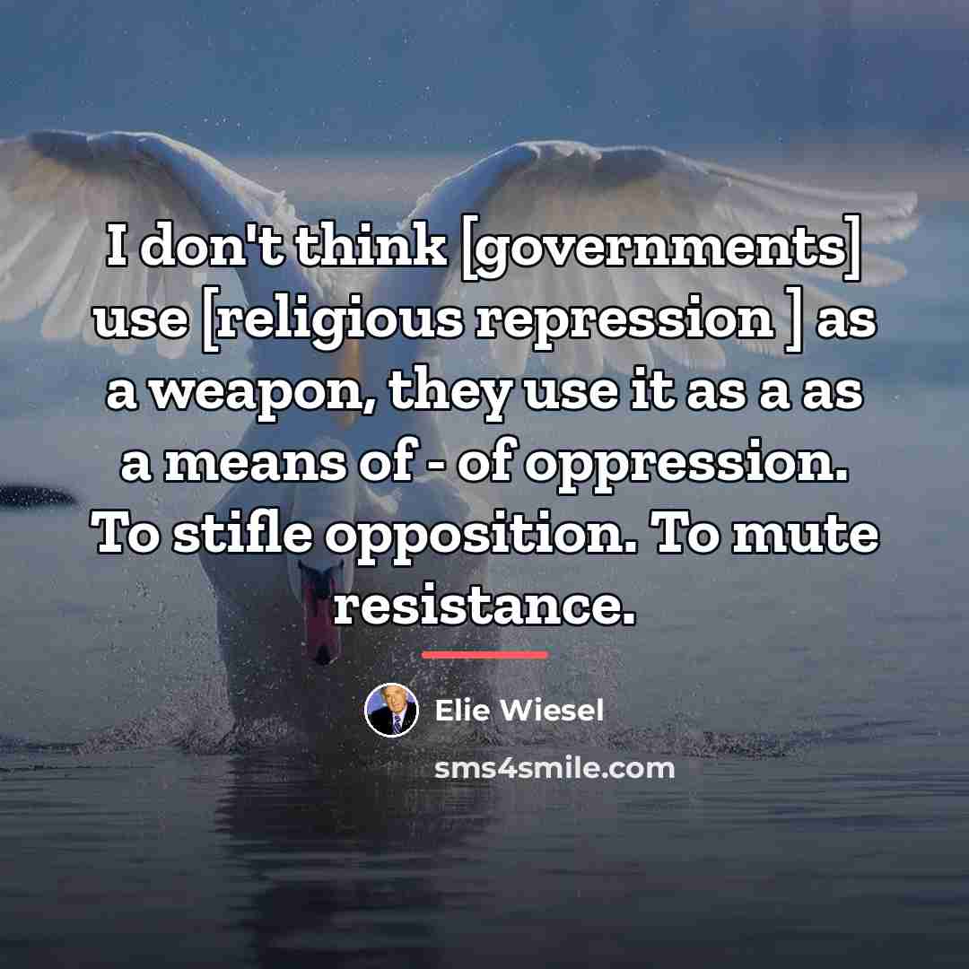 “I don't think [governments] use [religious repression ] as a…” quote by Elie Wiesel