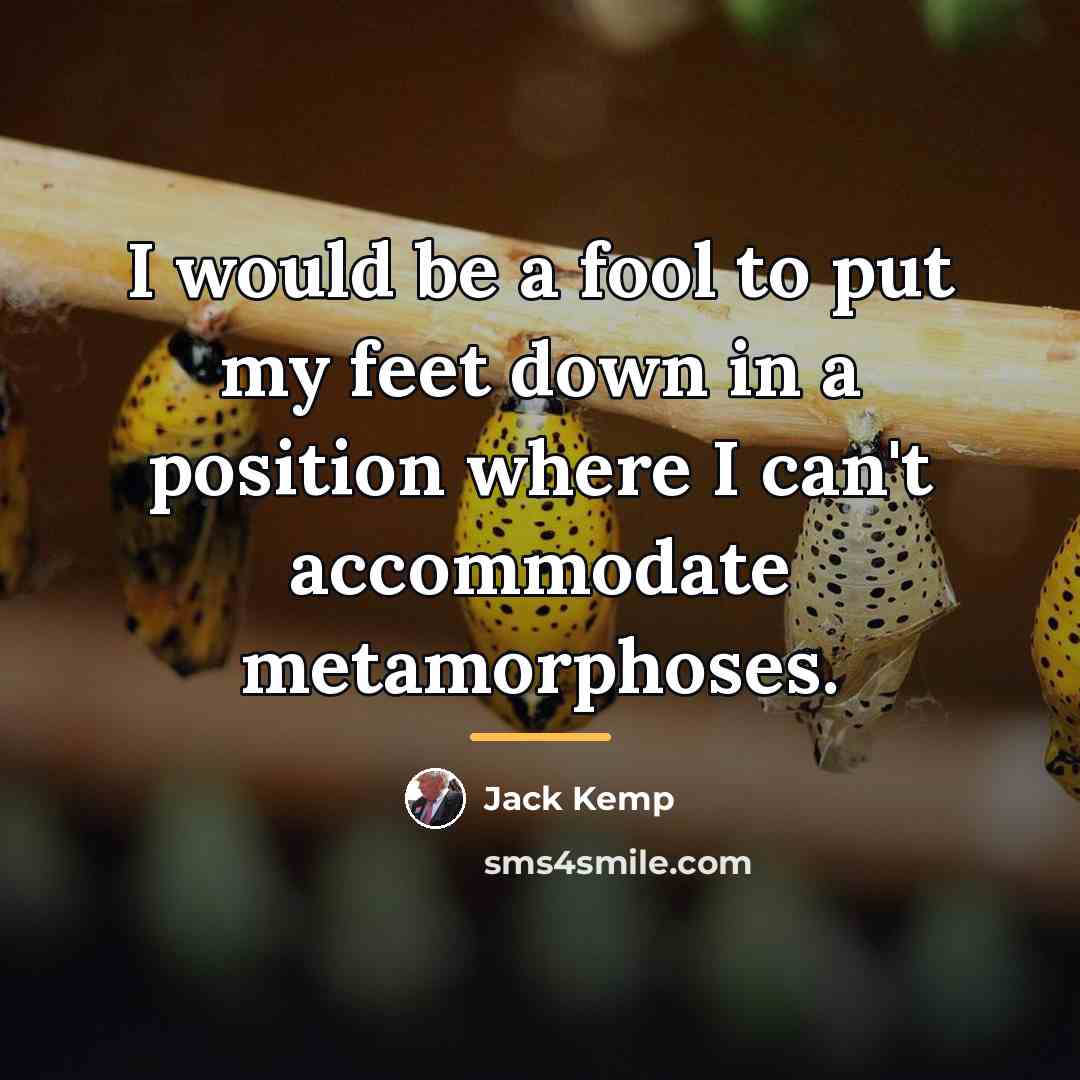 “I would be a fool to put my feet down…” quote by Jack Kemp