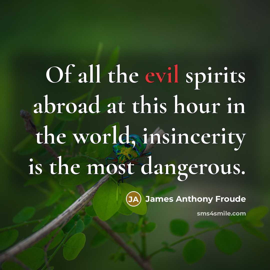 “Of all the evil spirits abroad at this hour in…” quote by James Anthony Froude