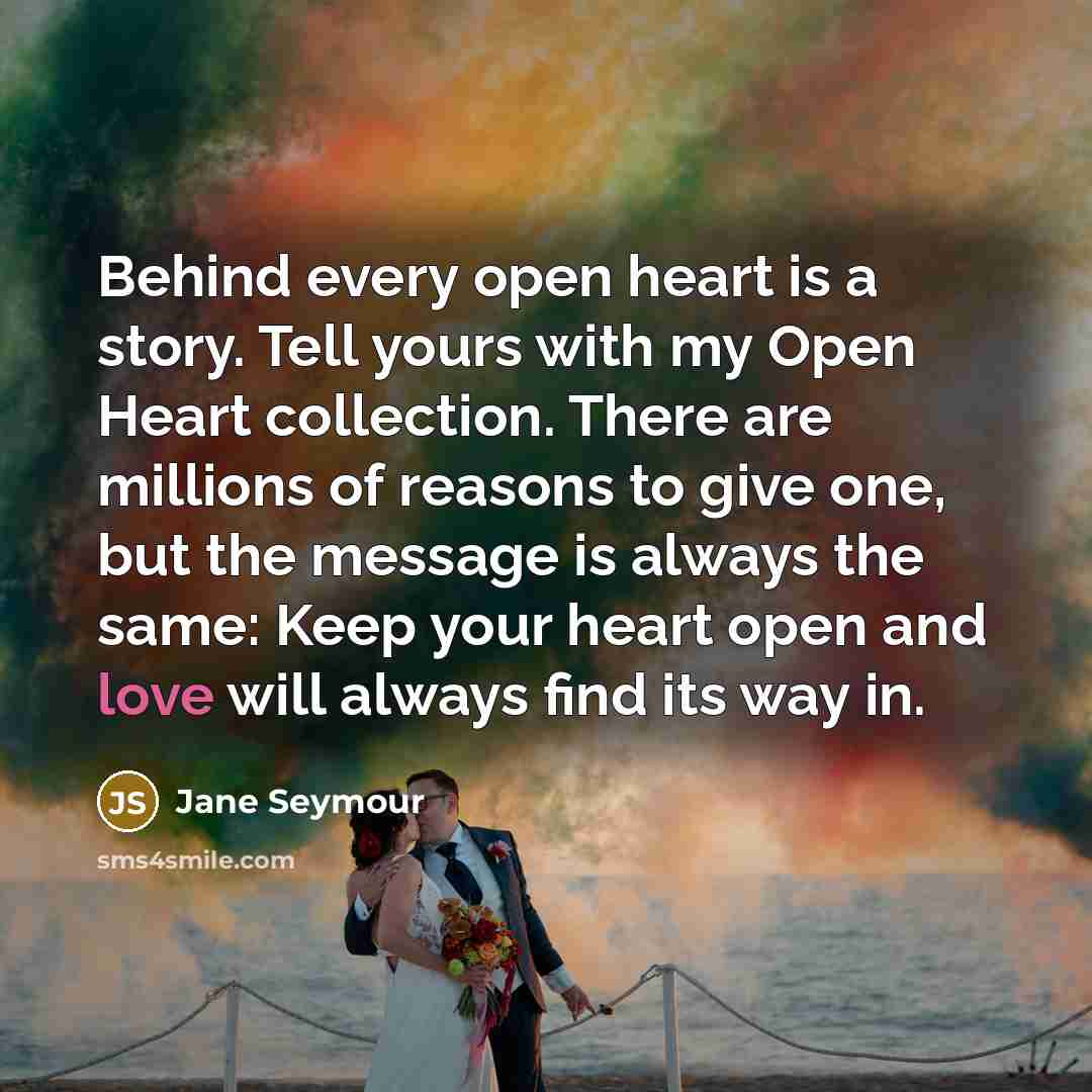 “Behind every open heart is a story. Tell yours with…” quote by Jane Seymour