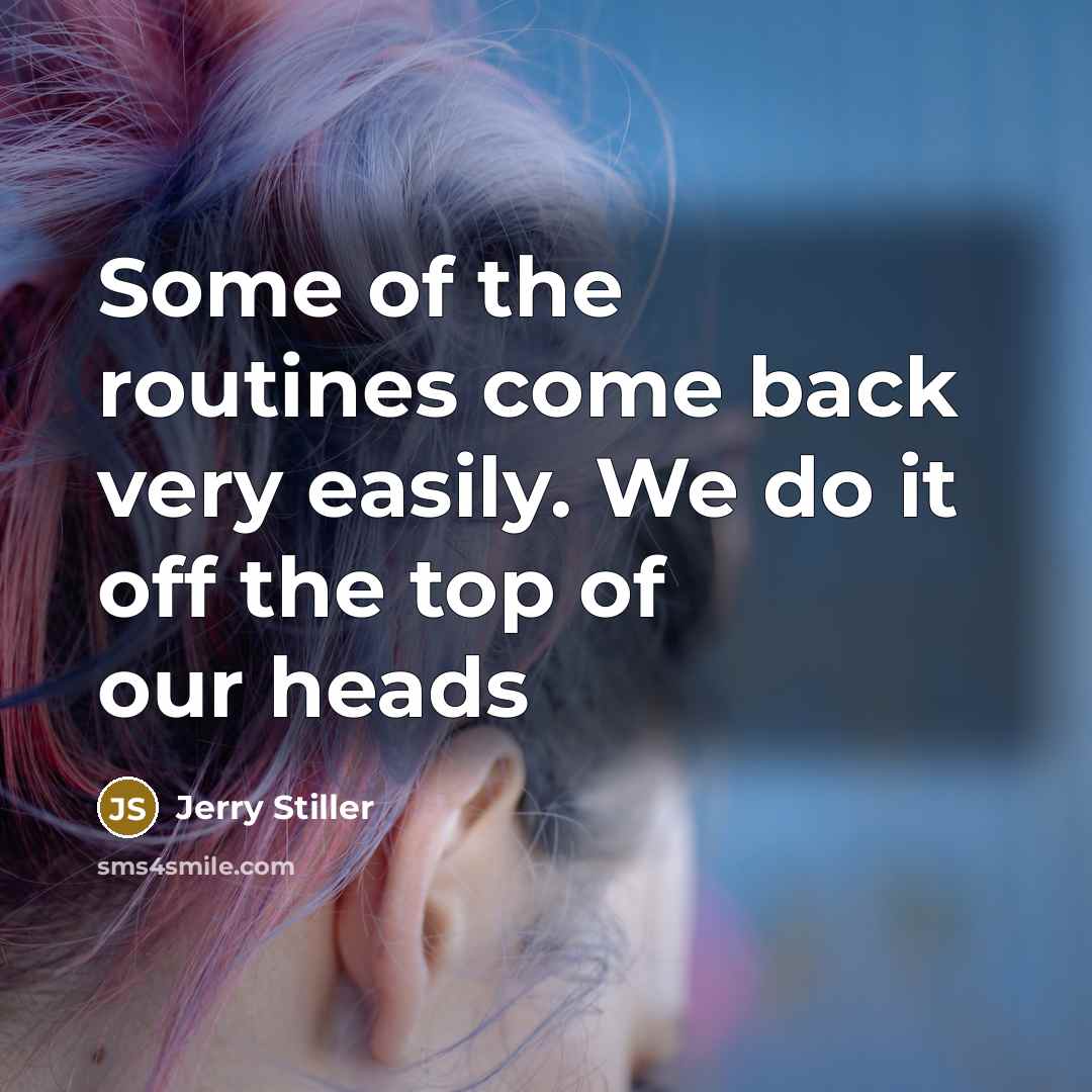 “Some of the routines come back very easily. We do…” quote by Jerry Stiller