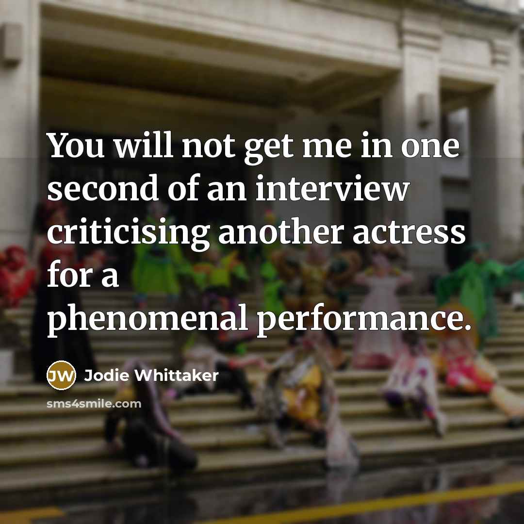 “You will not get me in one second of an…” quote by Jodie Whittaker