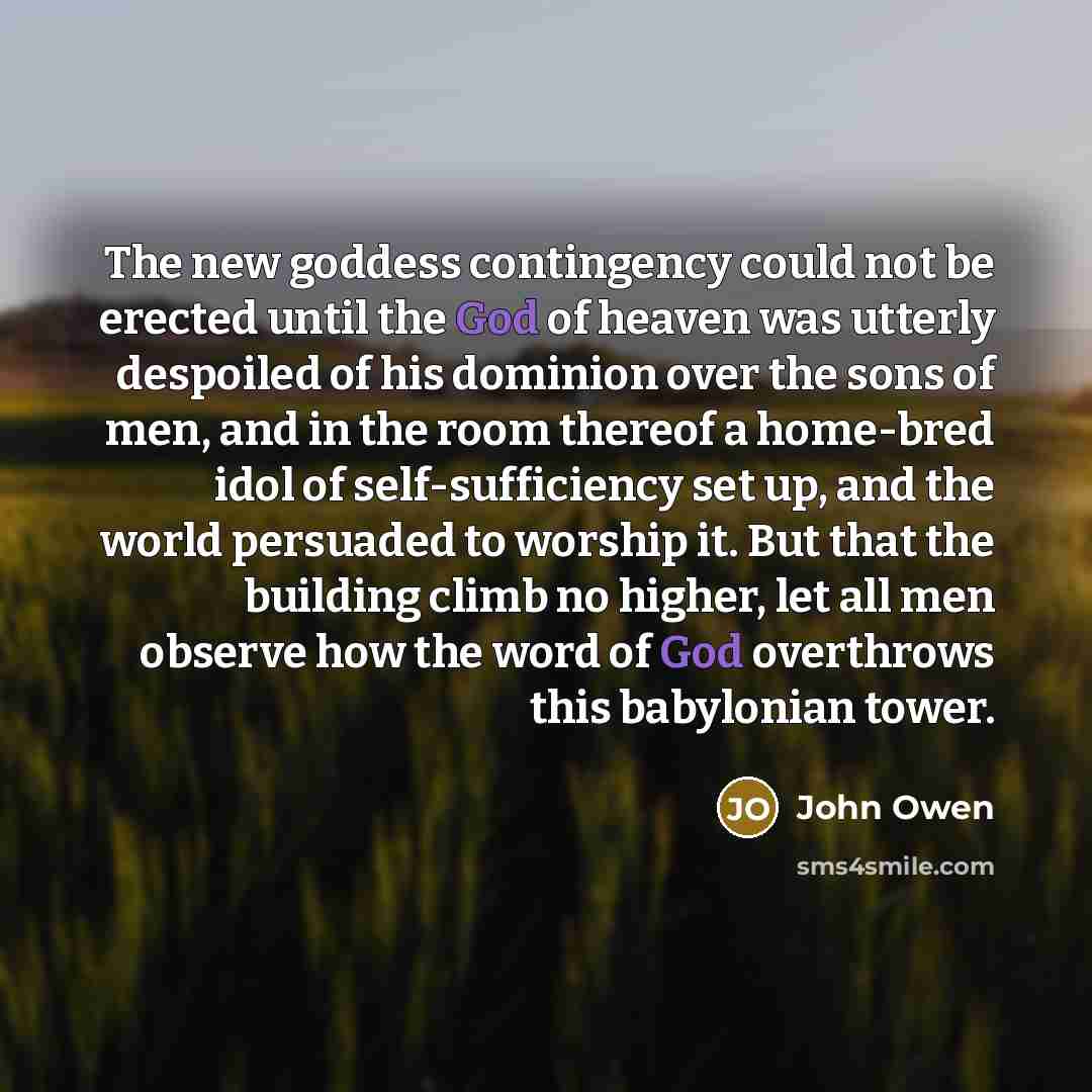“The new goddess contingency could not be erected until the…” quote by John Owen
