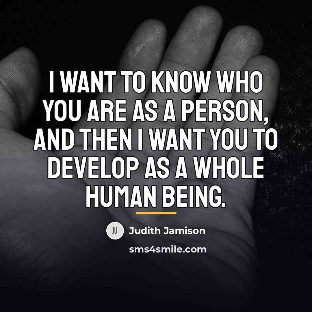 “I want to know who you are as a person,…” quote by Judith Jamison