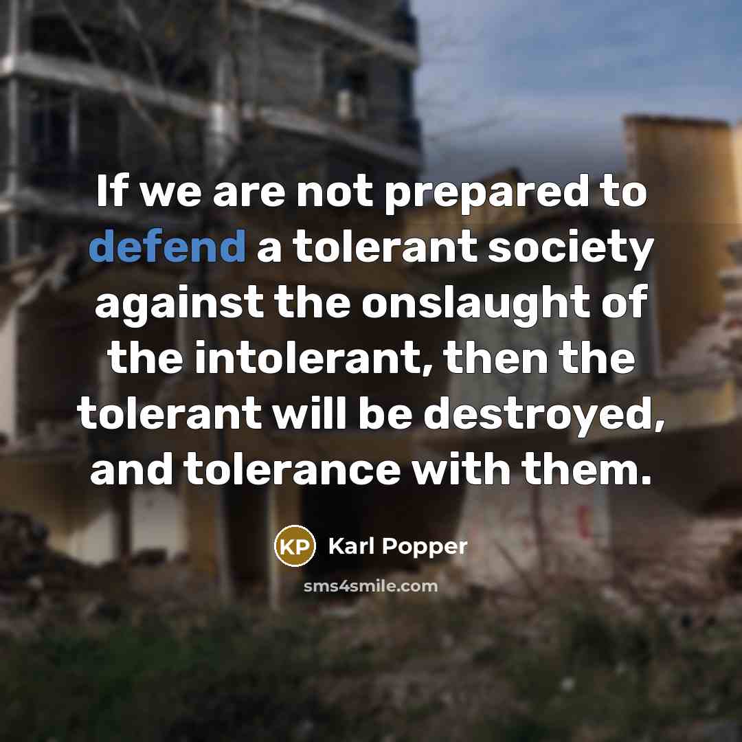 “If we are not prepared to defend a tolerant society…” quote by Karl Popper
