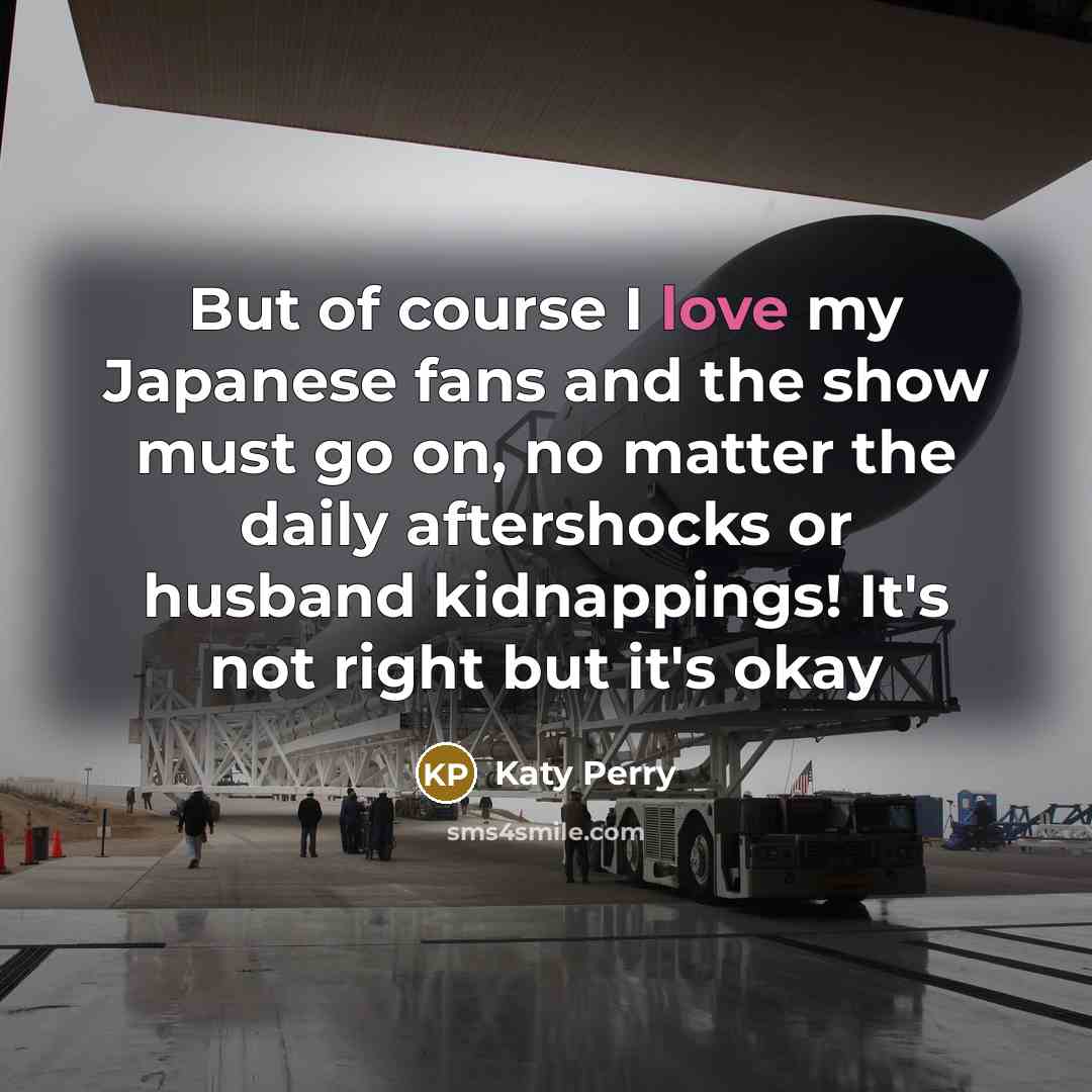 “But of course I love my Japanese fans and the…” quote by Katy Perry