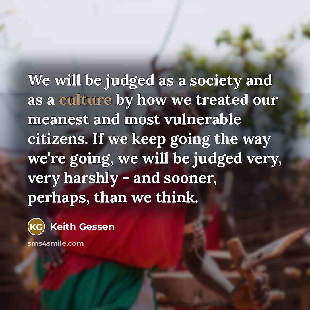“We will be judged as a society and as a…” quote by Keith Gessen