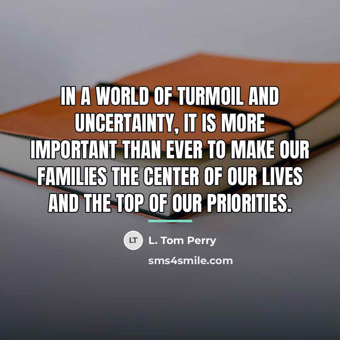 “In a world of turmoil and uncertainty, it is more…” quote by L. Tom Perry