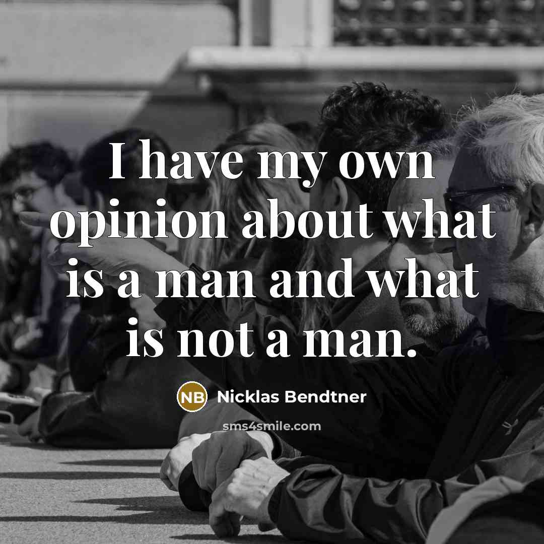 “I have my own opinion about what is a man…” quote by Nicklas Bendtner