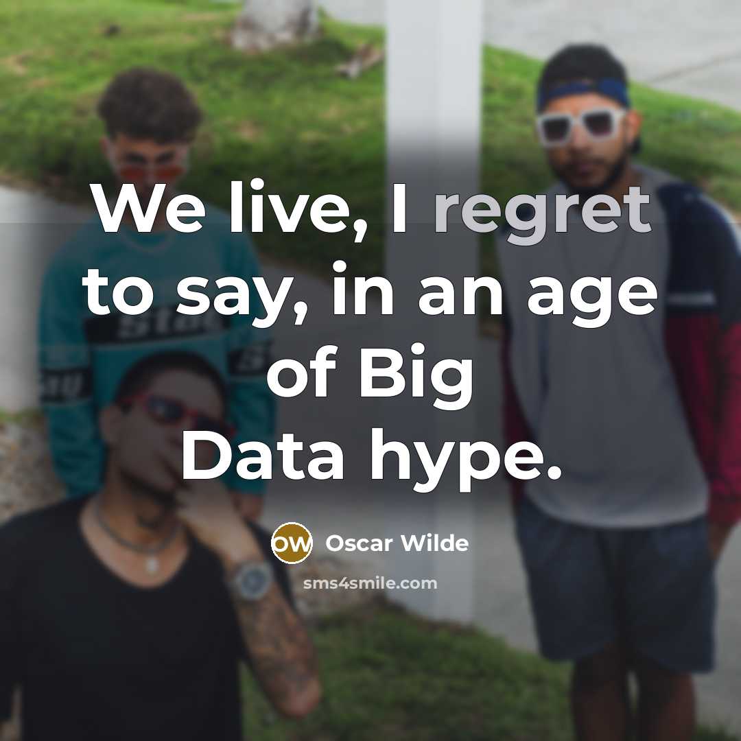 “We live, I regret to say, in an age of…” quote by Oscar Wilde