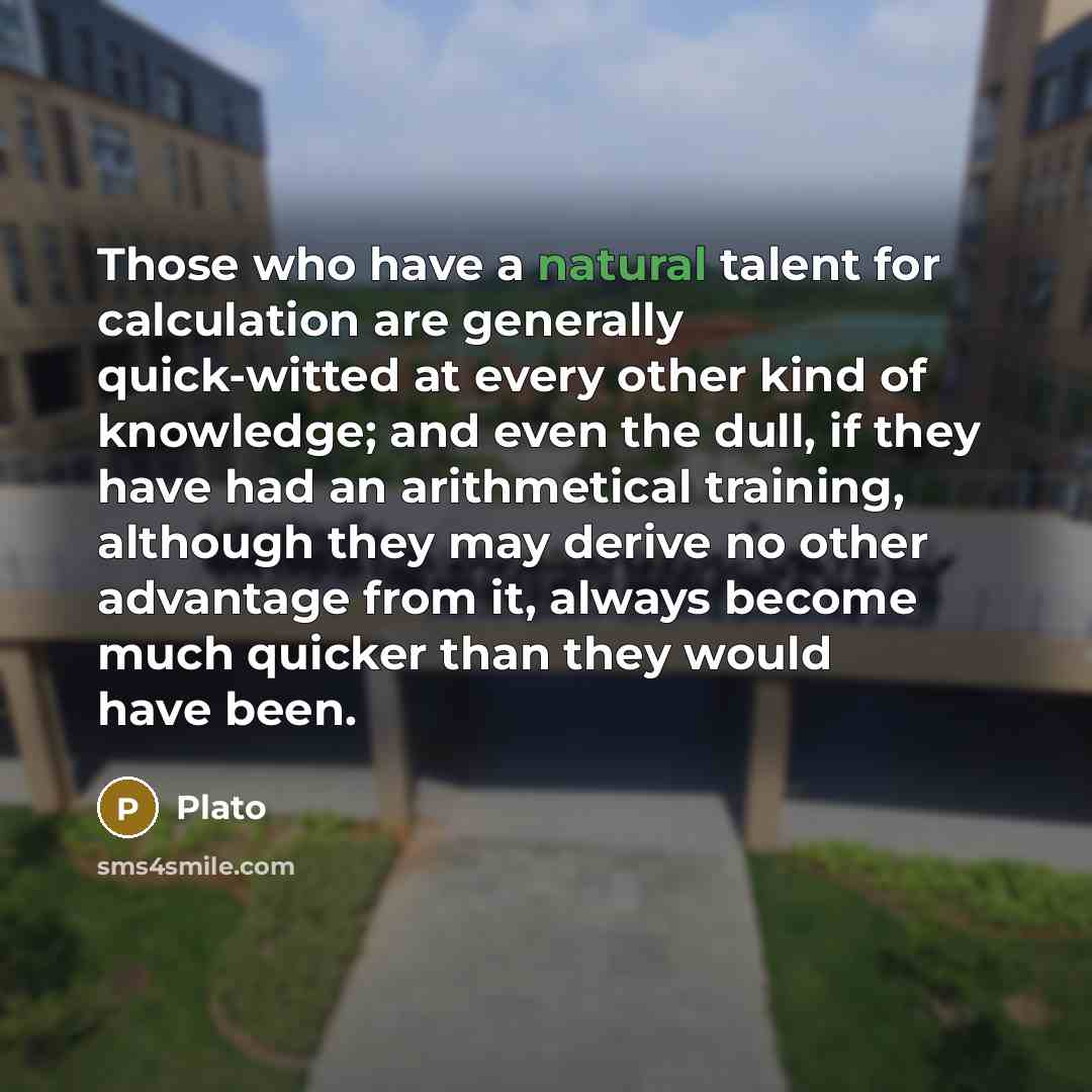 “Those who have a natural talent for calculation are generally…” quote by Plato