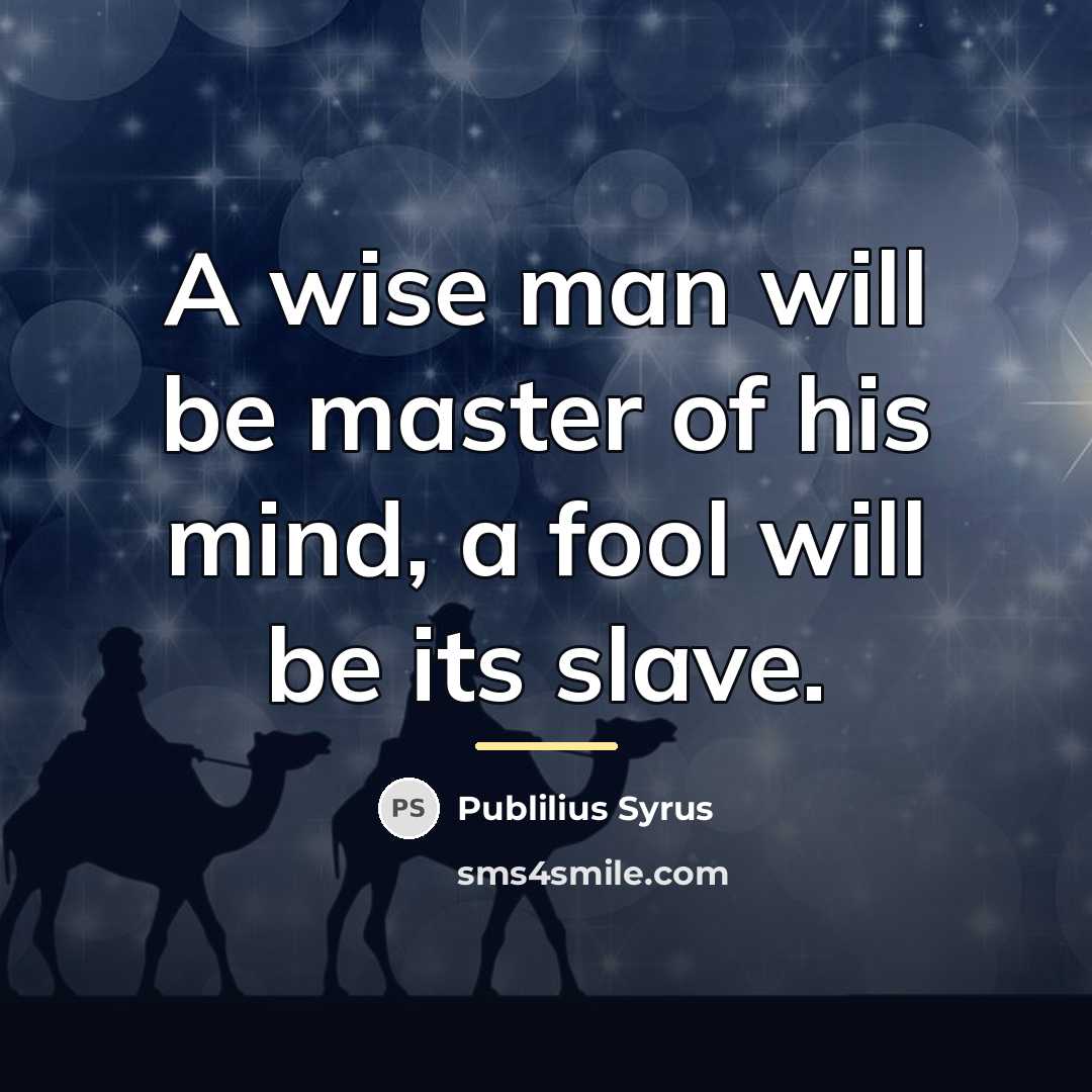 “A wise man will be master of his mind, a…” quote by Publilius Syrus