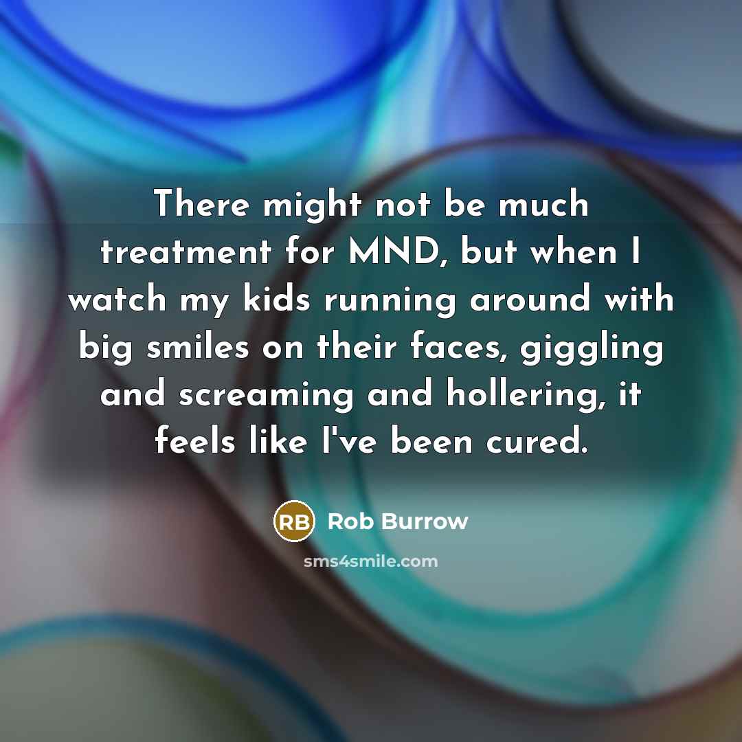 “There might not be much treatment for MND, but when…” quote by Rob Burrow