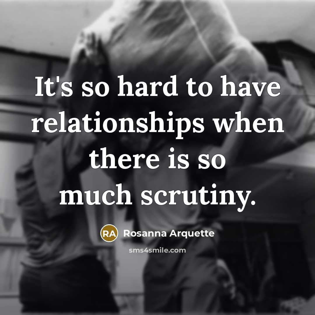 “It's so hard to have relationships when there is so…” quote by Rosanna Arquette