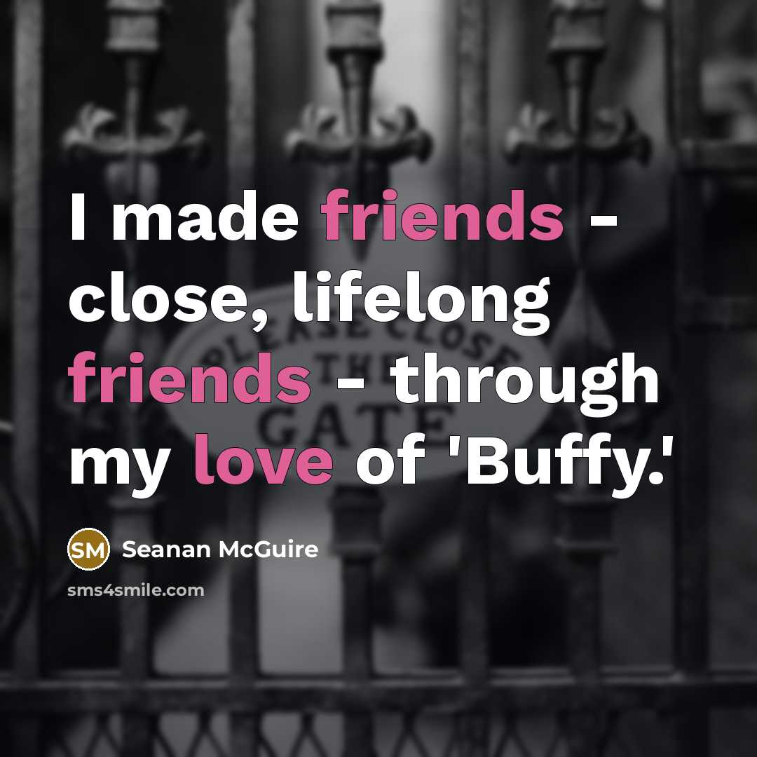 “I made friends - close, lifelong friends - through my…” quote by Seanan McGuire