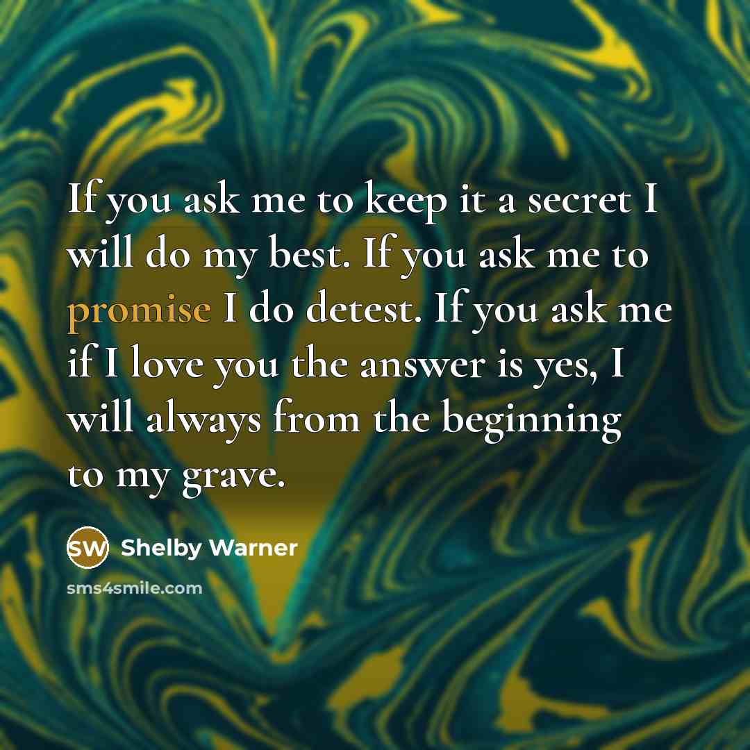 “If you ask me to keep it a secret I…” quote by Shelby Warner