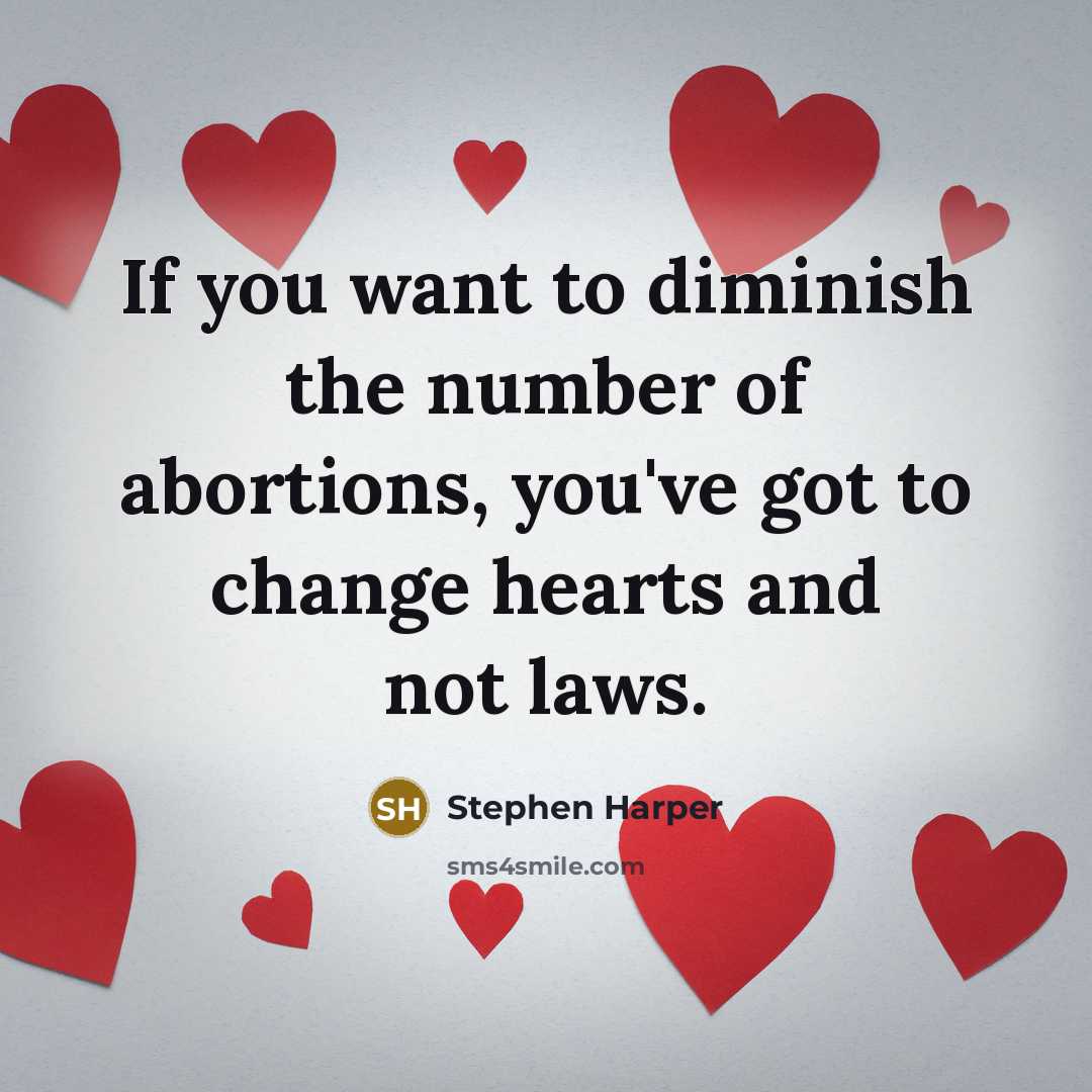 “If you want to diminish the number of abortions, you've…” quote by Stephen Harper