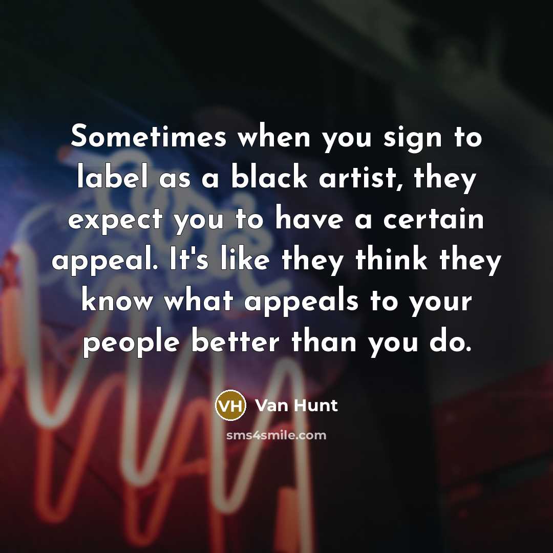“Sometimes when you sign to label as a black artist,…” quote by Van Hunt