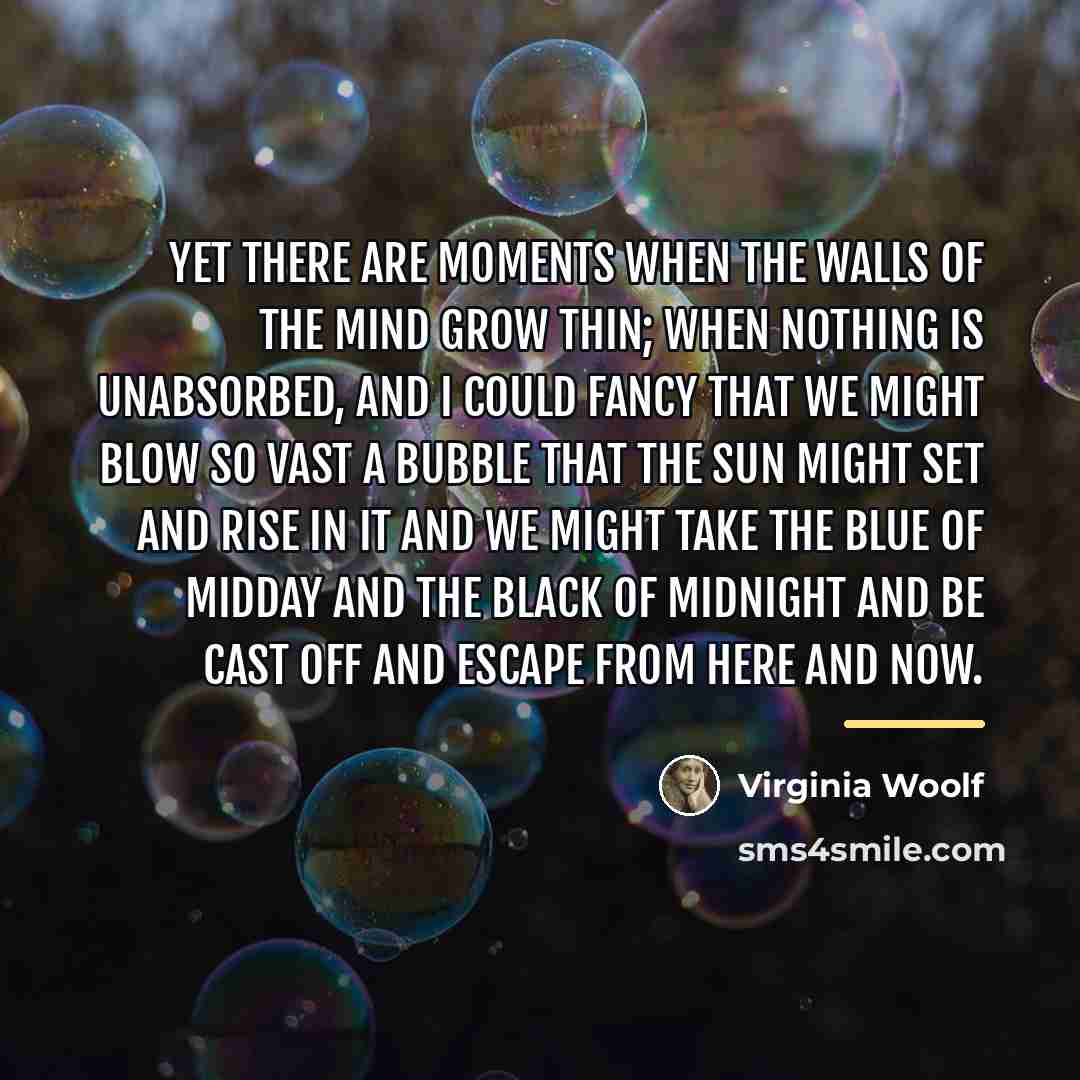 “Yet there are moments when the walls of the mind…” quote by Virginia Woolf
