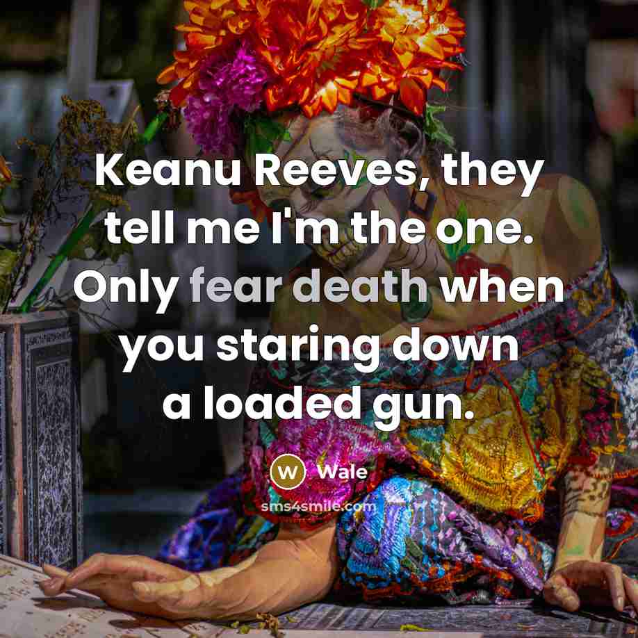“Keanu Reeves, they tell me I'm the one. Only fear…” quote by Wale
