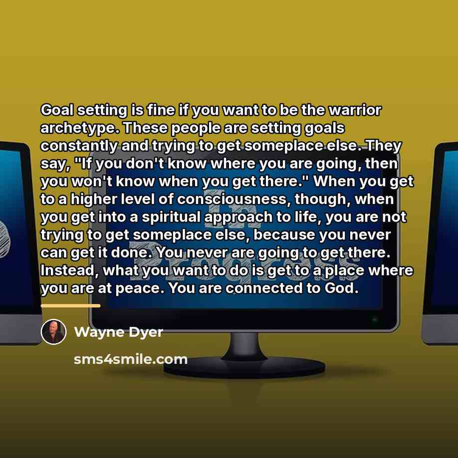 “Goal setting is fine if you want to be the…” quote by Wayne Dyer