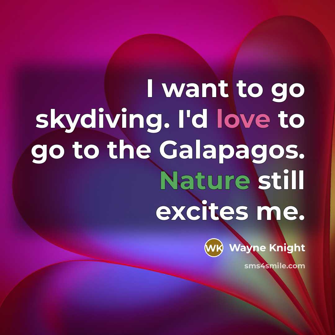 “I want to go skydiving. I'd love to go to…” quote by Wayne Knight