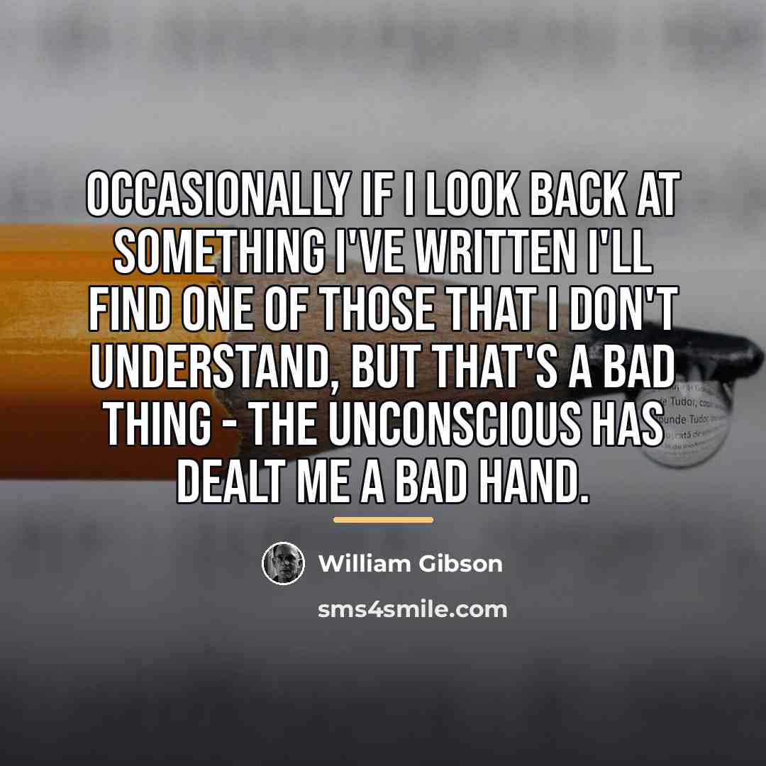 “Occasionally if I look back at something I've written I'll…” quote by William Gibson