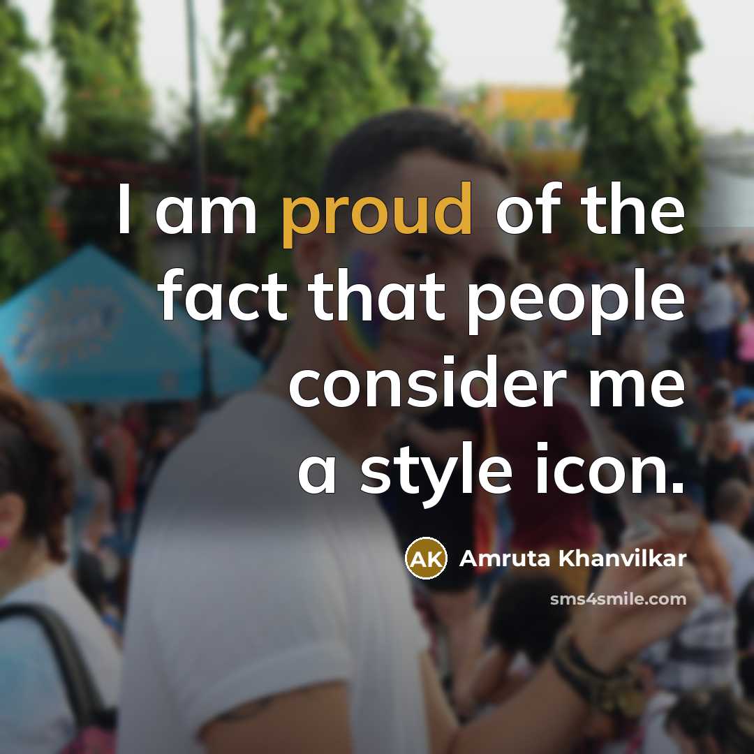 “I am proud of the fact that people consider me…” quote by Amruta Khanvilkar